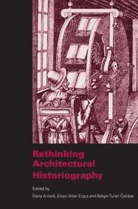 Rethinking Architectural Historiography (häftad)