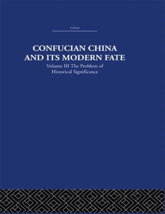 Confucian China and its Modern Fate (häftad)