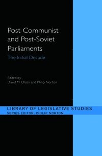 Post-Communist and Post-Soviet Parliaments (inbunden)