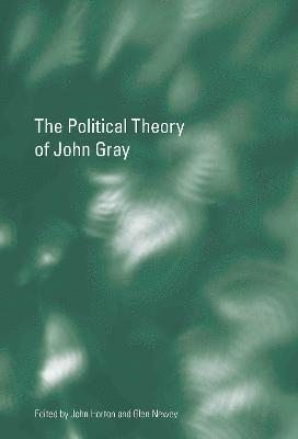 The Political Theory of John Gray (inbunden)