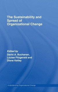 The Sustainability and Spread of Organizational Change (inbunden)