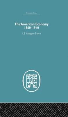 The American Economy 1860-1940 (inbunden)