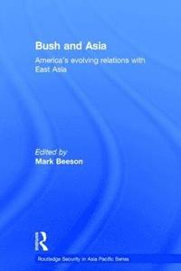 Bush and Asia (inbunden)