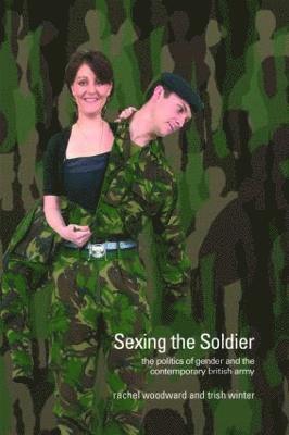 Sexing the Soldier (inbunden)