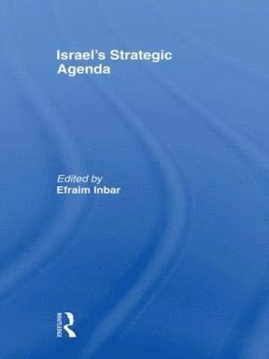 Israel's Strategic Agenda (inbunden)