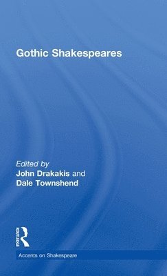 Gothic Shakespeares (inbunden)