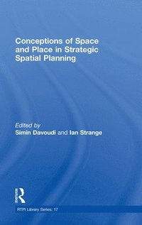 Conceptions of Space and Place in Strategic Spatial Planning (inbunden)
