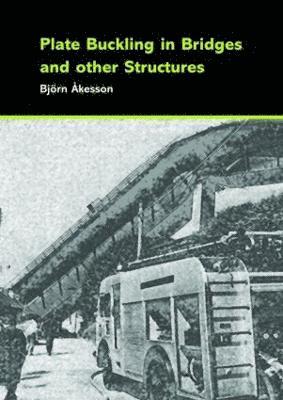 Plate Buckling in Bridges and Other Structures (inbunden)