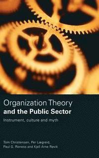 Organization Theory and the Public Sector (inbunden)