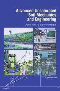 Advanced Unsaturated Soil Mechanics and Engineering (inbunden)