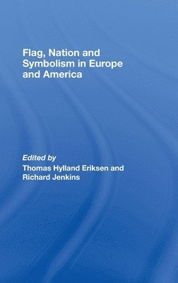 Flag, Nation and Symbolism in Europe and America (inbunden)