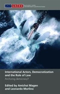 International Actors, Democratization and the Rule of Law (inbunden)