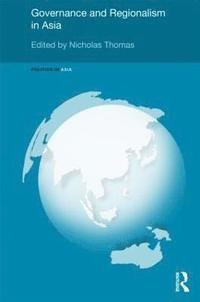 Governance and Regionalism in Asia (inbunden)