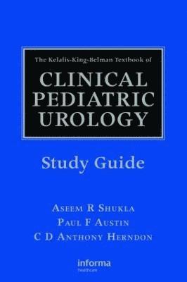 The Kelalis-King-Belman Textbook of Clinical Pediatric Urology Study Guide (inbunden)