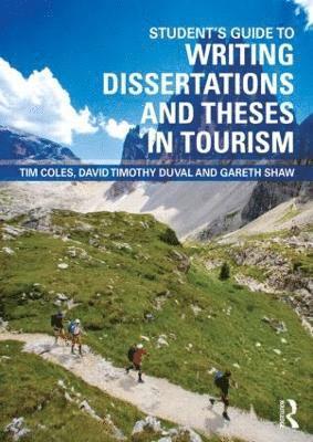 Student's Guide to Writing Dissertations and Theses in Tourism Studies and Related Disciplines (hftad)