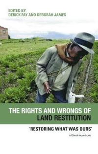 The Rights and Wrongs of Land Restitution (inbunden)