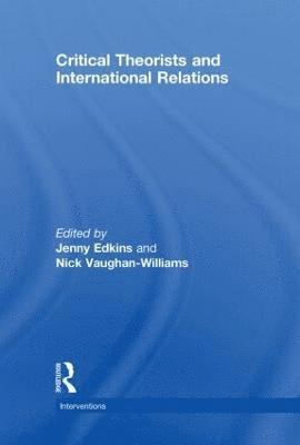 Critical Theorists and International Relations (inbunden)