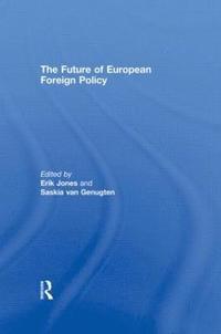 The Future of European Foreign Policy (inbunden)