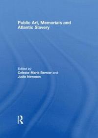 Public Art, Memorials and Atlantic Slavery (inbunden)