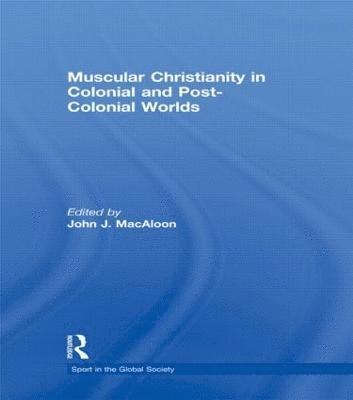 Muscular Christianity and the Colonial and Post-Colonial World (hftad)