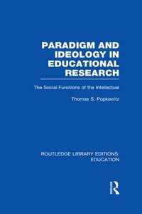 Paradigm and Ideology in Educational Research (RLE Edu L) (inbunden)