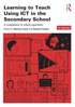 Learning to Teach Using ICT in the Secondary School