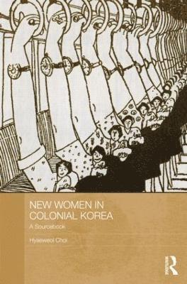 New Women in Colonial Korea (inbunden)