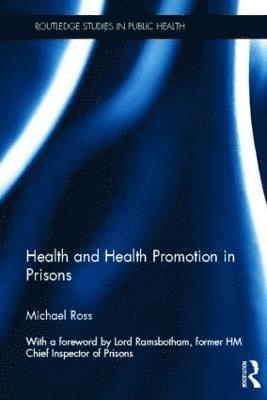 Health and Health Promotion in Prisons (inbunden)