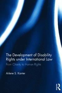 The Development of Disability Rights Under International Law (inbunden)