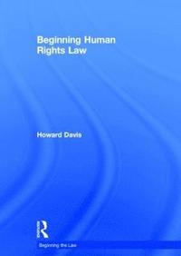 Beginning Human Rights Law (inbunden)