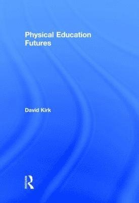 Physical Education Futures (inbunden)