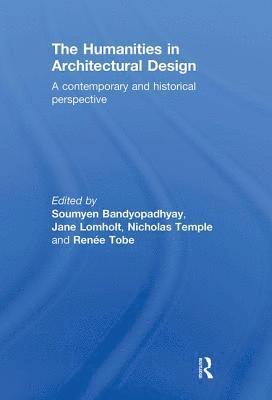 The Humanities in Architectural Design (inbunden)