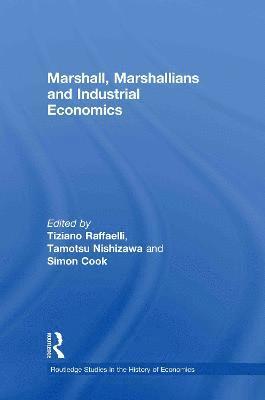 Marshall, Marshallians and Industrial Economics (inbunden)