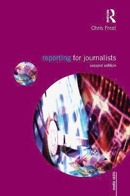 Reporting for Journalists (inbunden)