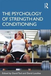 The Psychology of Strength and Conditioning (häftad)