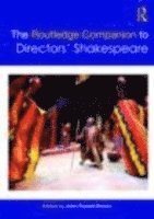 The Routledge Companion to Directors' Shakespeare (hftad)