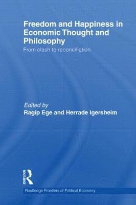 Freedom and Happiness in Economic Thought and Philosophy (inbunden)