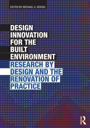 Design Innovation for the Built Environment (häftad)