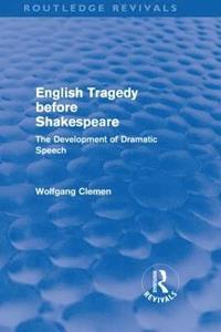 English Tragedy before Shakespeare (inbunden)