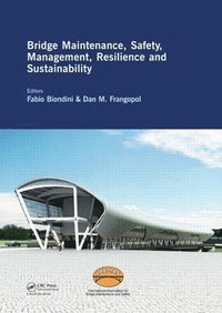 Bridge Maintenance, Safety, Management, Resilience and Sustainability (inbunden)