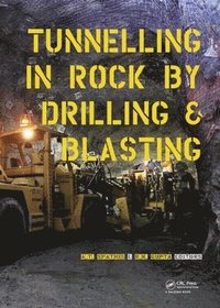 Tunneling in Rock by Drilling and Blasting (inbunden)