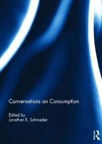Conversations on Consumption (inbunden)