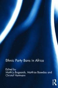 Ethnic Party Bans in Africa (inbunden)