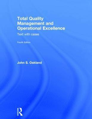 Total Quality Management and Operational Excellence (inbunden)