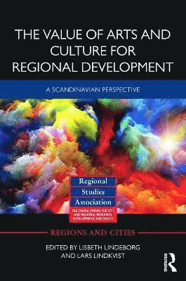 The Value of Arts and Culture for Regional Development (inbunden)