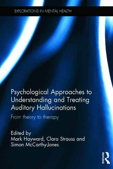 Psychological Approaches to Understanding and Treating Auditory Hallucinations (h�ftad)