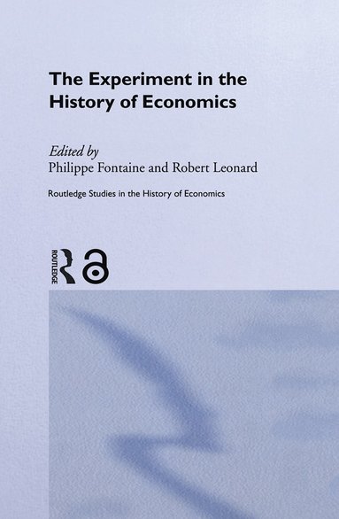 The Experiment in the History of Economics (inbunden)