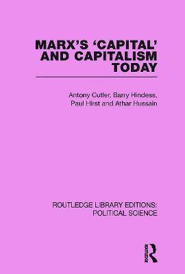 Marx's Capital and Capitalism Today Routledge Library Editions: Political Science Volume 52 (hftad)