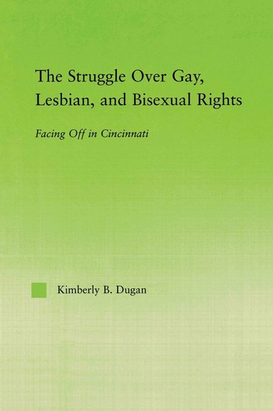 Struggle Over Gay, Lesbian, and Bisexual Rights (h�ftad)