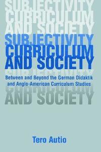 Subjectivity, Curriculum, and Society (häftad)